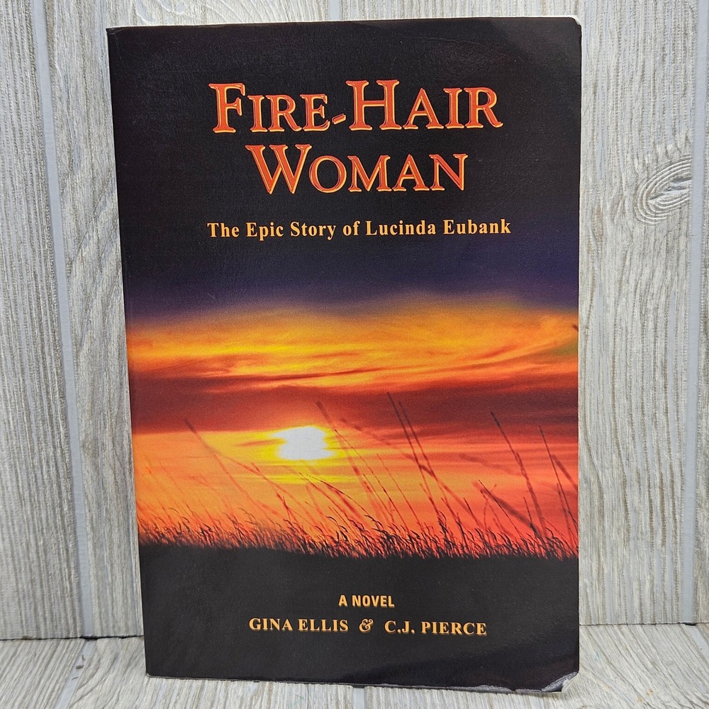 Fire-Hair Woman Lucinda Eubank Signed First Edition Gina Ellis C.J. Pierce 2022